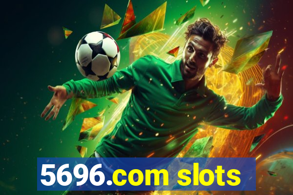 5696.com slots